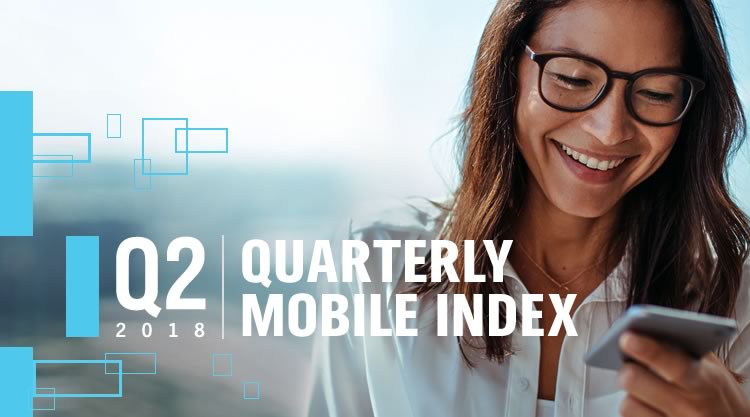 A smiling woman looking at her cell phone with the text "Q2 2018 | Quarterly Mobile Index" and blue rectangles over the image